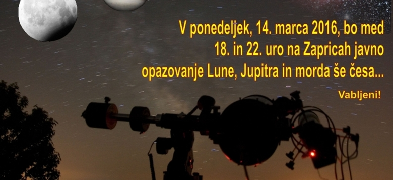 V ponedeljek, 14. marca, javno  opazovanje Lune, Jupitra...